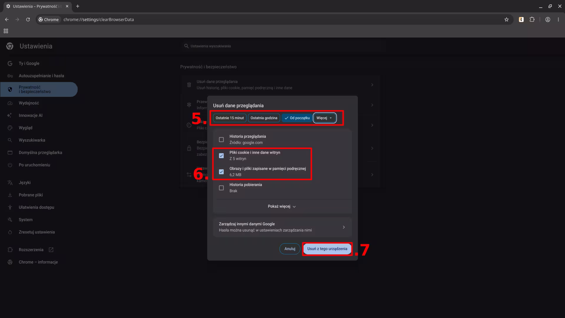 Okno „Usuń dane przeglądania" w ustawieniach Chrome (ciemny motyw). Czerwoną ramką i cyfrą 5 zaznaczono wybór zakresu czasu, w którym aktywna jest opcja „Od początku"; obok są „Ostatnie 15 minut", „Ostatnia godzina" i menu „Więcej". Czerwoną ramką i cyfrą 6 zaznaczono dwie zaznaczone opcje: „Pliki cookie i inne dane witryn" oraz „Obrazy i pliki zapisane w pamięci podręcznej", natomiast historia przeglądania i historia pobierania są odznaczone. Czerwoną ramką i cyfrą 7 zaznaczono przycisk „Usuń z tego urządzenia", który zatwierdza usunięcie danych.