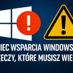 Koniec wsparcia Windows 10: 3 rzeczy, które musisz wiedzieć