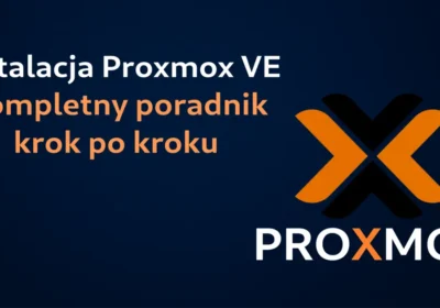 Instalacja Proxmox VE: Kompletny poradnik krok po kroku