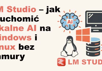 LM Studio – jak uruchomić lokalne AI na Windows i Linux bez chmury - Miniaturka