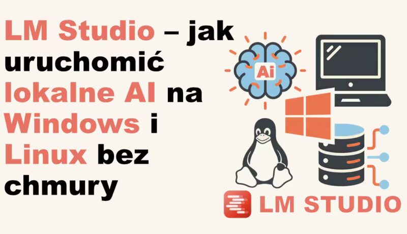 LM Studio – jak uruchomić lokalne AI na Windows i Linux bez chmury - Miniaturka