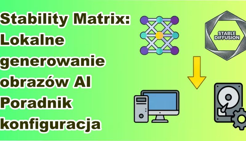 Stability Matrix: Lokalne generowanie obrazów AI Poradnik konfiguracja - Miniaturka