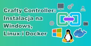 Crafty Controller: Instalacja na Windows, Linux i Docker - miniaturka