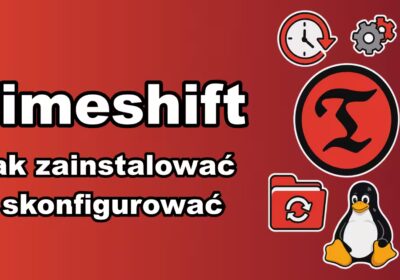Timeshift: Jak zainstalować i skonfigurować - miniaturka